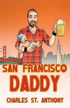 portada San Francisco Daddy: One Gay Man's Chronicle of His Adventures in Life and Love