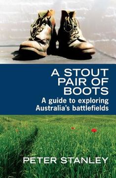 portada A Stout Pair of Boots: A Guide to Exploring Australia's Battlefields (en Inglés)