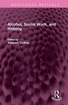 portada Alcohol, Social Work, and Helping (Routledge Revivals) 