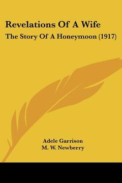 portada revelations of a wife: the story of a honeymoon (1917) (en Inglés)