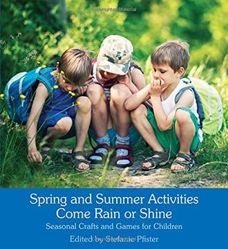 portada Spring and Summer Activities Come Rain or Shine: Seasonal Crafts and Games for Children