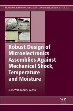 portada Robust Design of Microelectronics Assemblies Against Mechanical Shock, Temperature and Moisture (en Inglés)