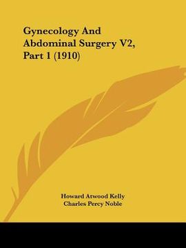 portada gynecology and abdominal surgery v2, part 1 (1910) (en Inglés)