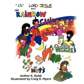 portada "lil" lord jesus and the rainbow children in fruits, veggies, and nuts