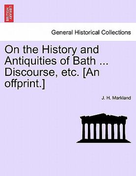 portada on the history and antiquities of bath ... discourse, etc. [an offprint.] (en Inglés)