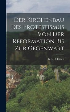 portada Der Kirchenbau Des Protestismus Von Der Reformation Bis Zur Gegenwart (en Alemán)