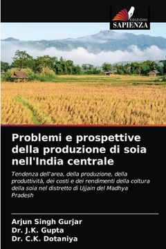 portada Problemi e prospettive della produzione di soia nell'India centrale (en Italiano)