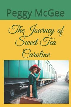 portada The Journey of Sweet Tea Caroline (en Inglés)