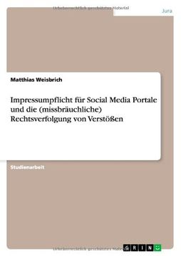 portada Impressumpflicht für Social Media Portale und die (missbräuchliche) Rechtsverfolgung von Verstößen (German Edition)