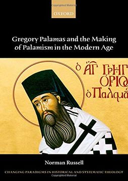 portada Gregory Palamas and the Making of Palamism in the Modern age (Changing Paradigms in Historical and Systematic Theology) (en Inglés)
