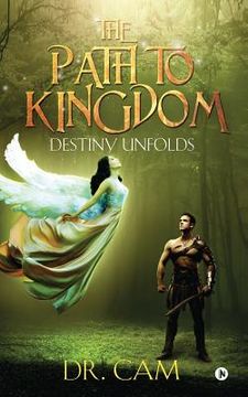 portada The Path to Kingdom: Destiny Unfolds (en Inglés)