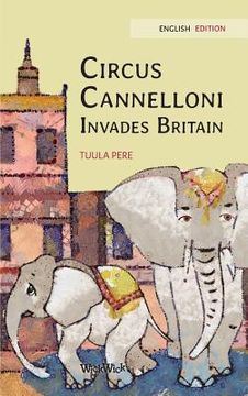 portada Circus Cannelloni Invades Britain: English Edition (en Inglés)
