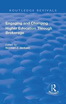 portada Engaging and Changing Higher Education Through Brokerage (en Inglés)