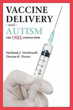 portada vaccine delivery and autism (the latex connection)