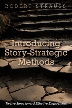portada Introducing Story-Strategic Methods: Twelve Steps Toward Effective Engagement 