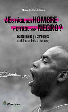portada ¿Es Fácil ser Hombre y Difícil ser Negro? (in Spanish)