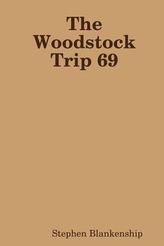 portada The Woodstock Trip 69 (en Inglés)