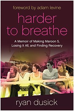 portada Harder to Breathe: A Memoir of Making Maroon 5, Losing It All, and Finding Recovery (in English)