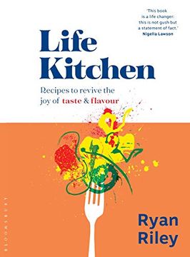 portada Life Kitchen: Quick, Easy, Mouth-Watering Recipes to Revive the joy of Eating (in English)