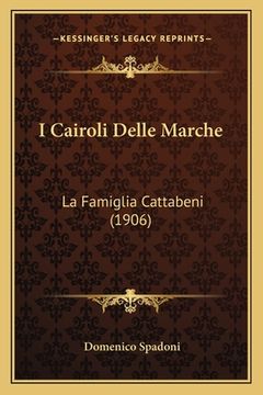 portada I Cairoli Delle Marche: La Famiglia Cattabeni (1906) (en Italiano)