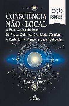 portada Consciência Não Local -A Face Oculta de Deus (en Portugués)