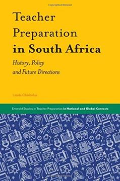 portada Teacher Preparation in South Africa: History, Policy and Future Directions (Emerald Studies in Teacher Preparation in National and Global Contexts) (en Inglés)