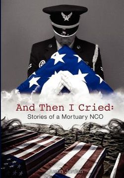 portada and then i cried: stories of a mortuary nco