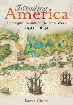 portada Invading America: The English Assault on the new World 1497-1630 (en Inglés)