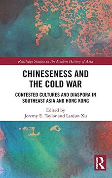 portada Chineseness and the Cold war (Routledge Studies in the Modern History of Asia) (en Inglés)