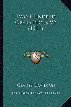 portada two hundred opera plots v2 (1911) (en Inglés)