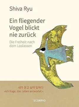 portada Ein Fliegender Vogel Blickt nie Zurück: Die Freiheit Nach dem Loslassen