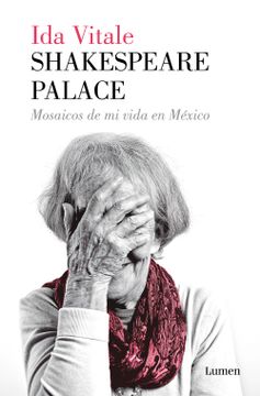 portada Shakespeare Palace: Mosaicos de mi Vida en México