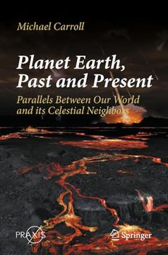 portada Planet Earth, Past and Present: Parallels Between Our World and Its Celestial Neighbors (en Inglés)