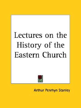 portada lectures on the history of the eastern church (en Inglés)