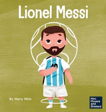 portada Lionel Messi: A Kid's Book About Working Hard for Your Dream