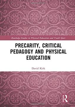 portada Precarity, Critical Pedagogy and Physical Education (Routledge Studies in Physical Education and Youth Sport) 