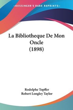 portada La Bibliotheque De Mon Oncle (1898) (en Francés)
