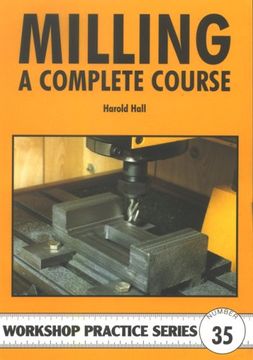 portada Milling: A Complete Course (Workshop Practice) (en Inglés)