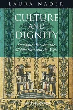 portada Culture and Dignity: Dialogues Between the Middle East and the West (en Inglés)