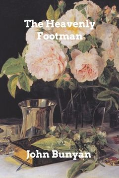 portada The Heavenly Footman: A Description of the Man That Gets to Heaven (en Inglés)
