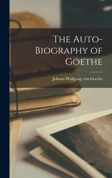 portada The Auto-Biography of Goethe (in English)