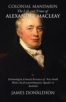portada Colonial Mandarin: The Life and Times of Alexander Macleay (in English)