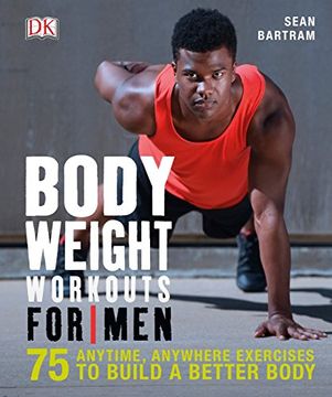 portada Bodyweight Workouts for Men: 75 Anytime, Anywhere Exercises to Build a Better Body 