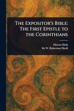 portada The Expositor's Bible: The First Epistle to the Corinthians (en Inglés)