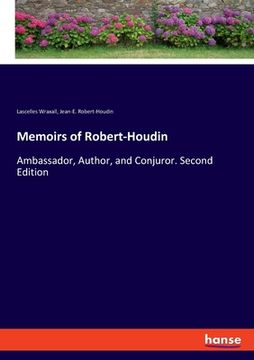 portada Memoirs of Robert-Houdin: Ambassador, Author, and Conjuror. Second Edition (en Inglés)