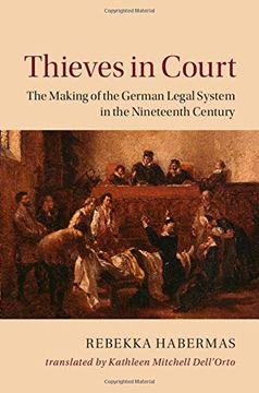 portada Thieves in Court: The Making of the German Legal System in the Nineteenth Century (Publications of the German Historical Institute)