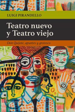 portada Teatro Nuevo y Teatro Viejo: Don Quijote, Apuntes y Grotesco (la Pajarita de Papel Ediciones)