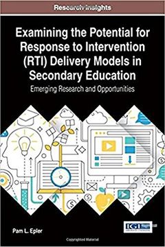 portada Examining the Potential for Response to Intervention (RTI) Delivery Models in Secondary Education: Emerging Research and Opportunities (Advances in ... and Professional Development (Ahepd))
