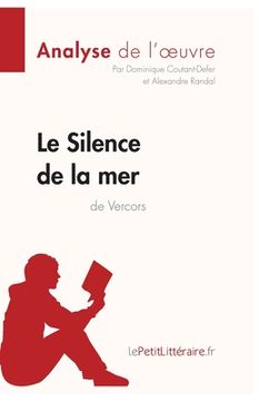 portada Le Silence de la mer de Vercors (Analyse de l'oeuvre): Comprendre la littérature avec lePetitLittéraire.fr (en Francés)