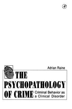 portada The Psychopathology of Crime: Criminal Behavior as a Clinical Disorder (en Inglés)